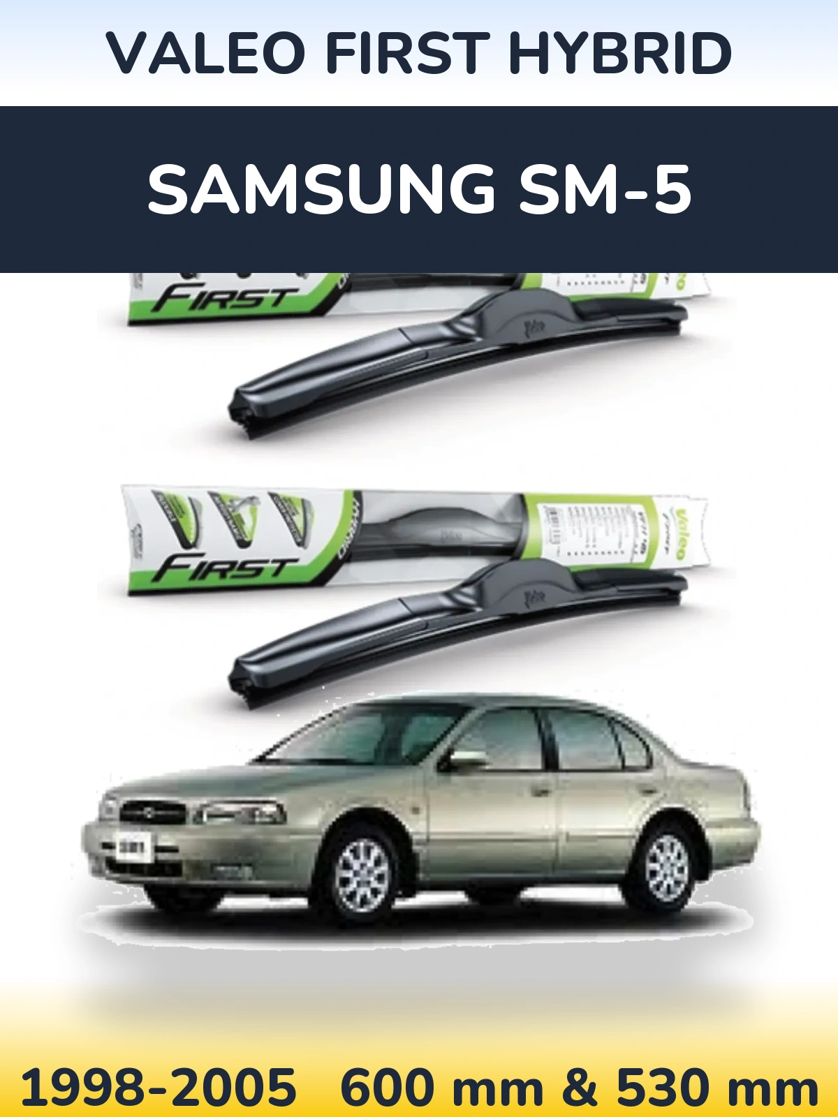 Komplet przednich wycieraczek Valeo First Hybrid 600 & 530 mm do Samsung SM-5 1998-2005