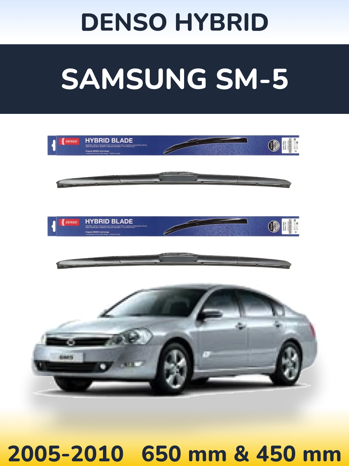 Komplet przednich wycieraczek Denso Hybrid 650 & 450 mm do Samsung SM-5 2005-2010