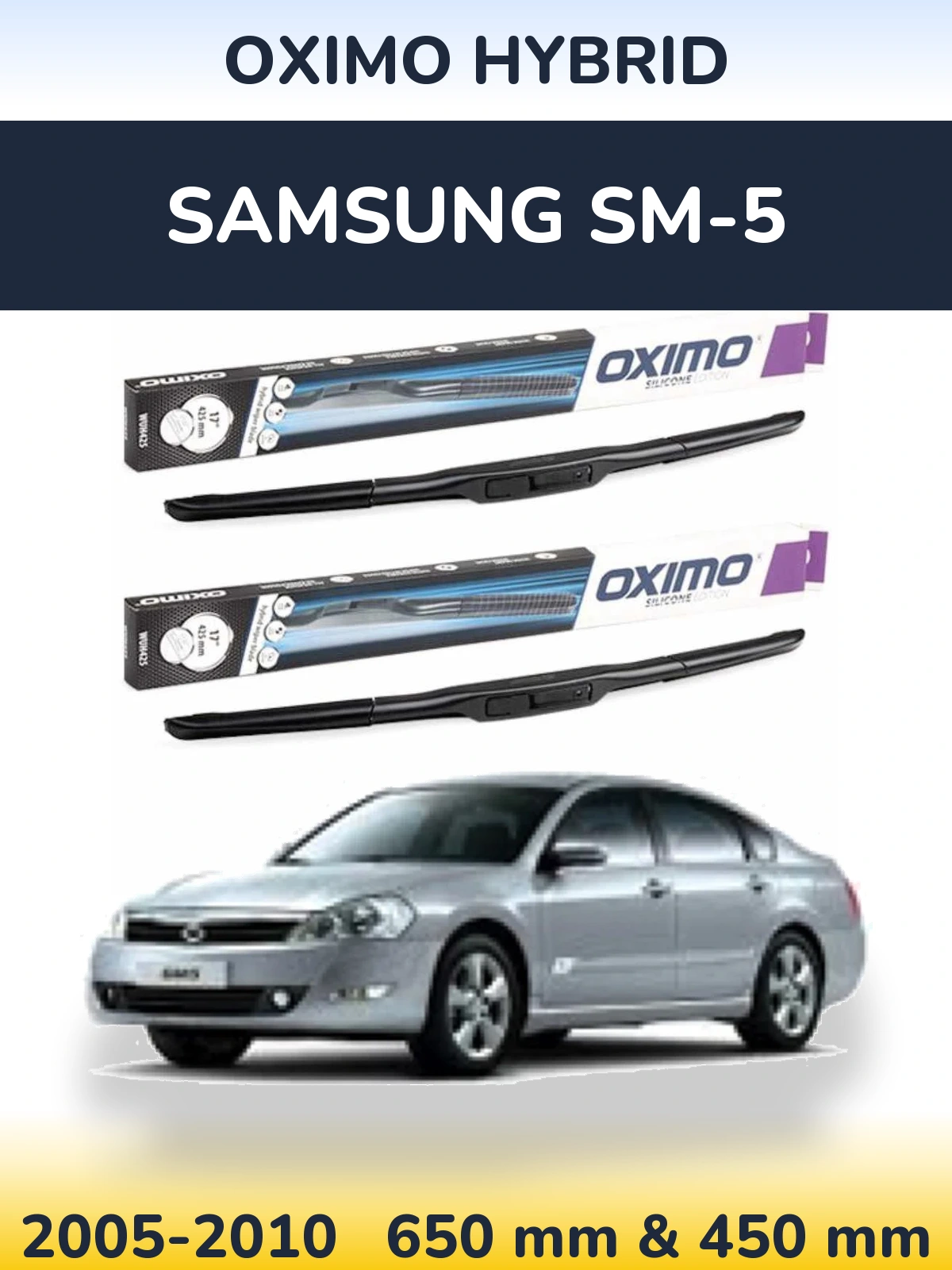 Front wiper blade set Oximo Hybrid 650 & 450 mm for Samsung SM-5 2005-2010