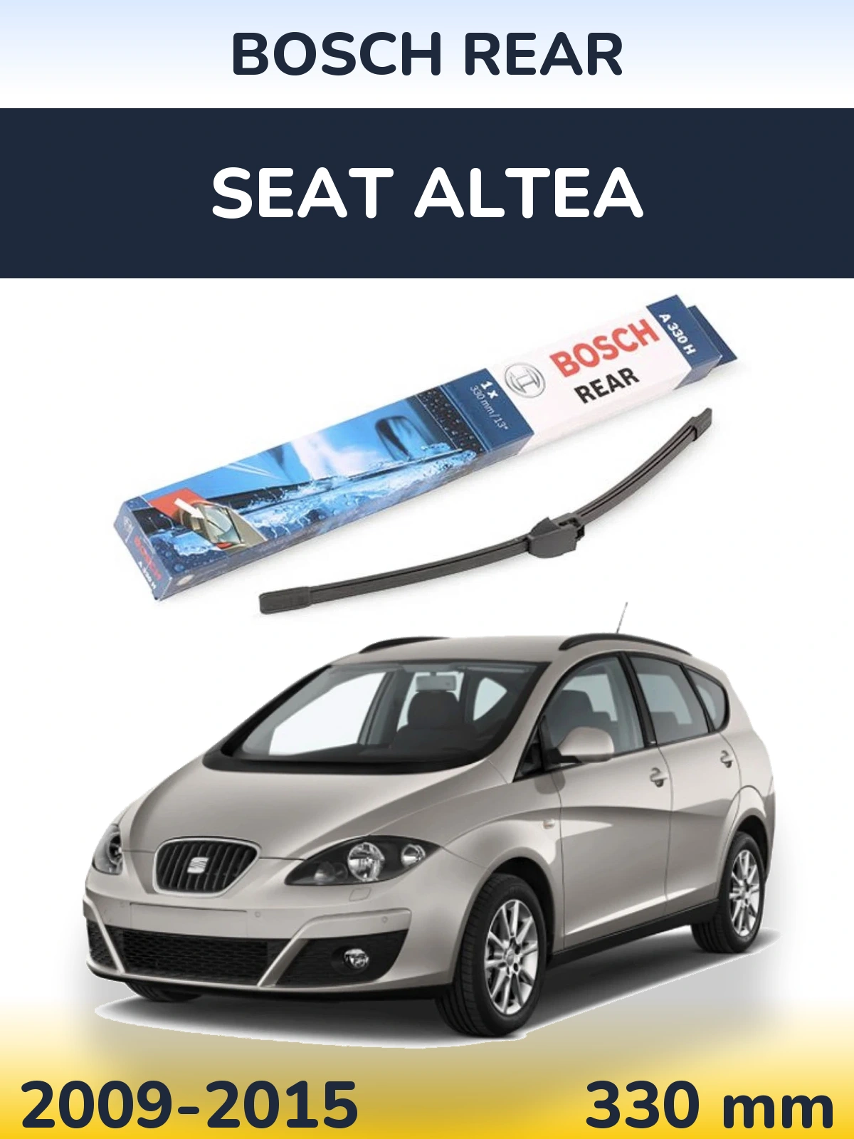 Rear wiper blade BOSCH Rear 330 mm for SEAT Altea 2009-2015
