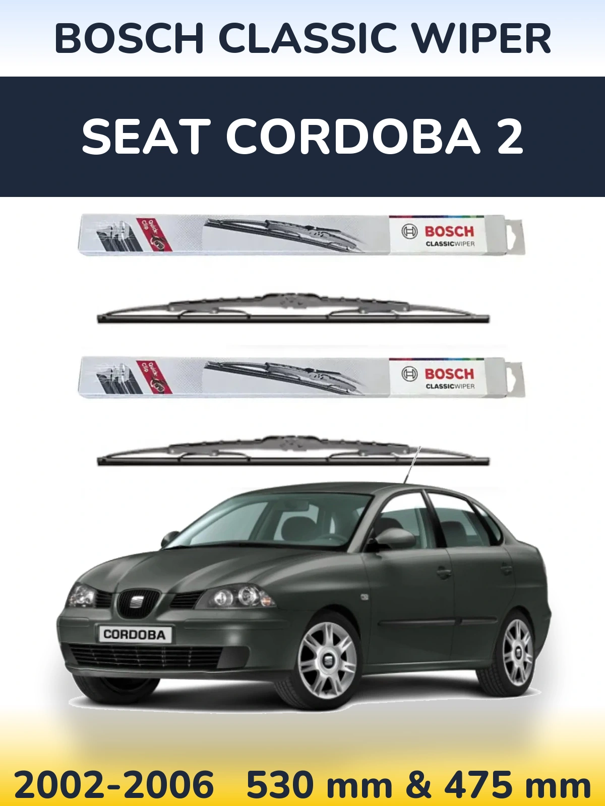 Front wiper blade set BOSCH Classic Wiper 530 & 475 mm for SEAT Cordoba 2 2002-2006