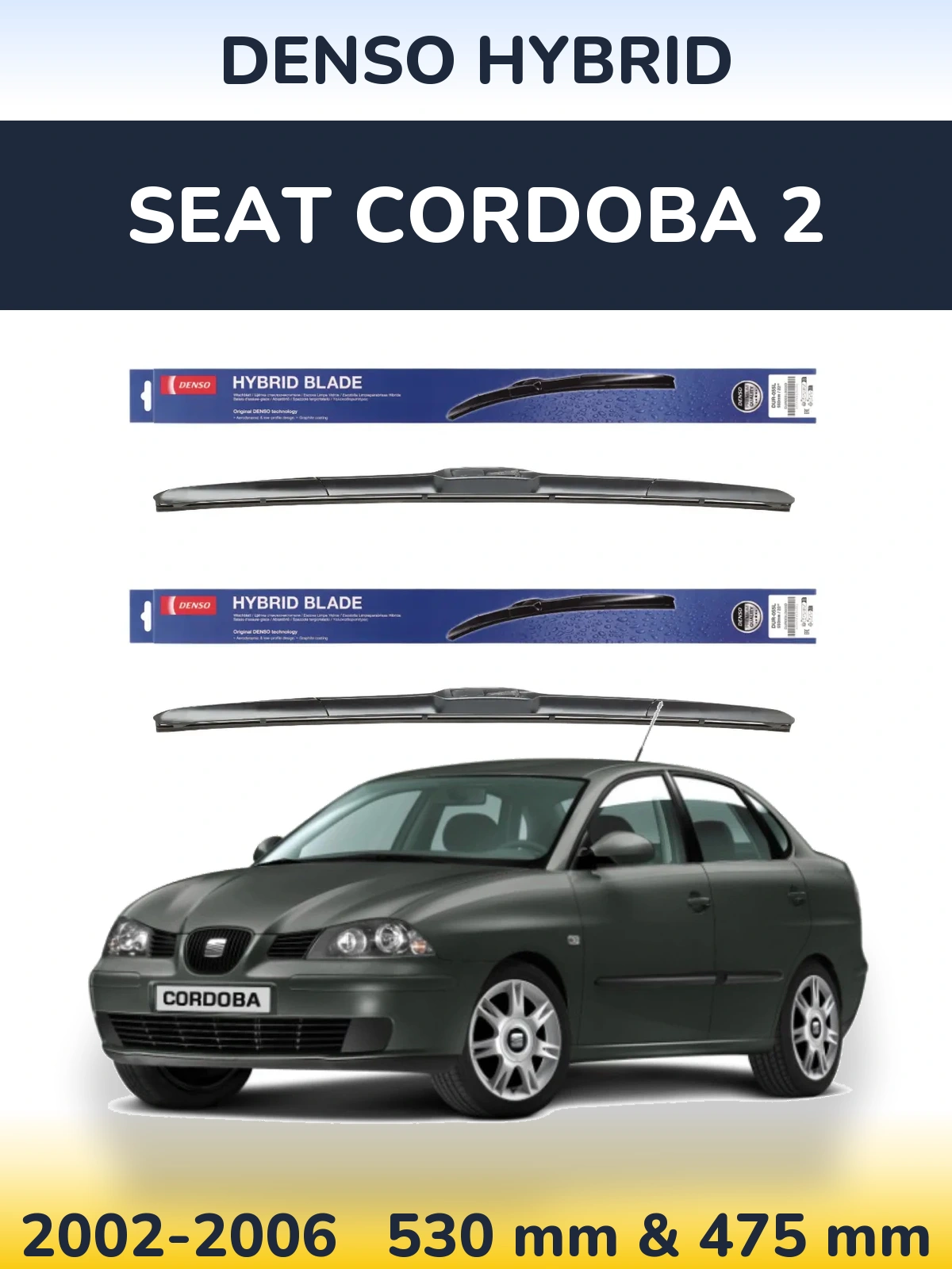Front wiper blade set Denso Hybrid 530 & 475 mm for SEAT Cordoba 2 2002-2006