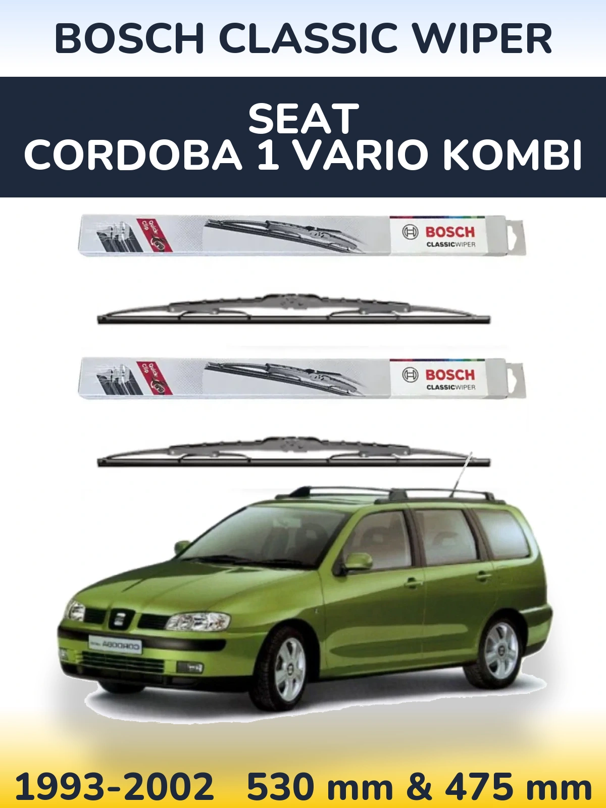 Komplet przednich wycieraczek BOSCH Classic Wiper 530 & 475 mm do SEAT Cordoba 1 Vario kombi 1993-2002