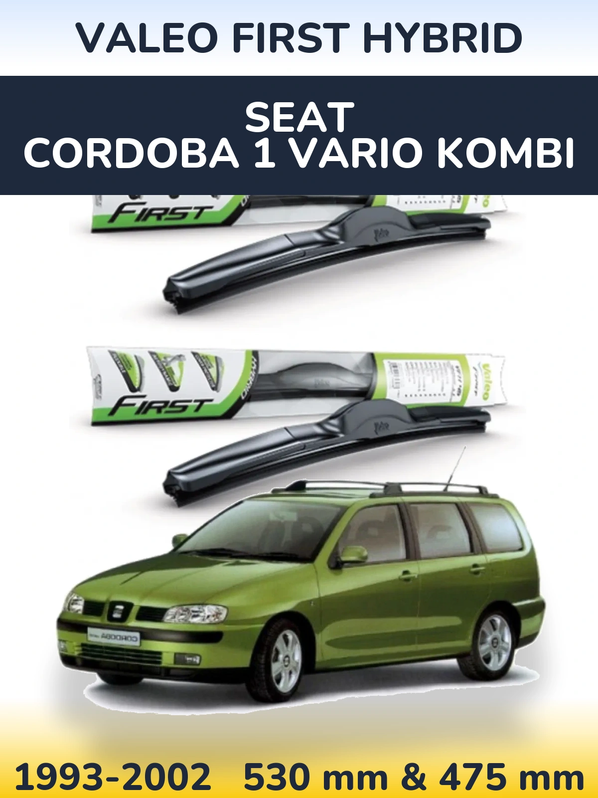 Komplet przednich wycieraczek Valeo First Hybrid 530 & 475 mm do SEAT Cordoba 1 Vario kombi 1993-2002