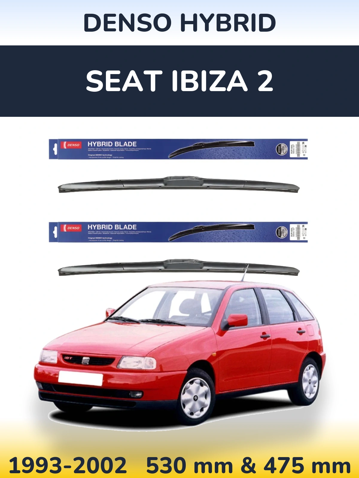 Front wiper blade set Denso Hybrid 530 & 475 mm for SEAT Ibiza 2 1993-2002