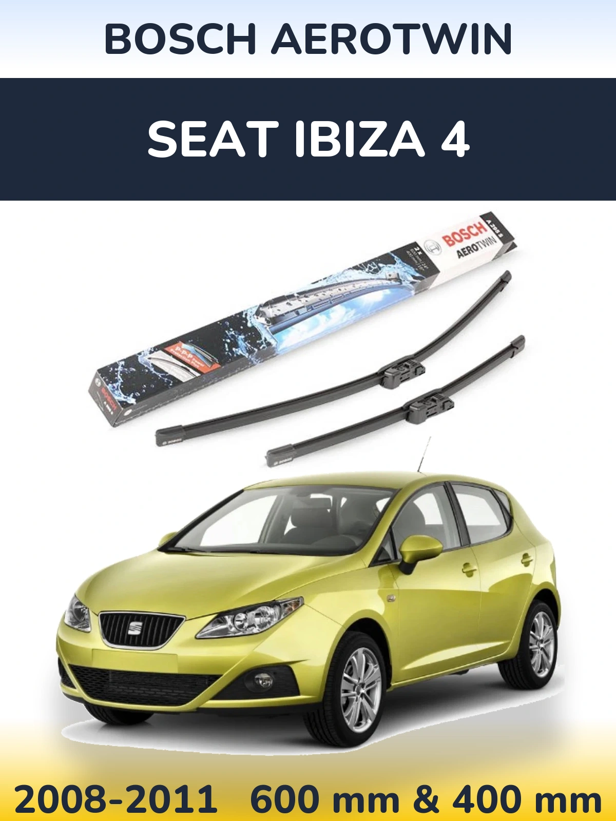 Komplet przednich wycieraczek BOSCH AeroTwin 600 & 400 mm do SEAT Ibiza 4 2008-2011