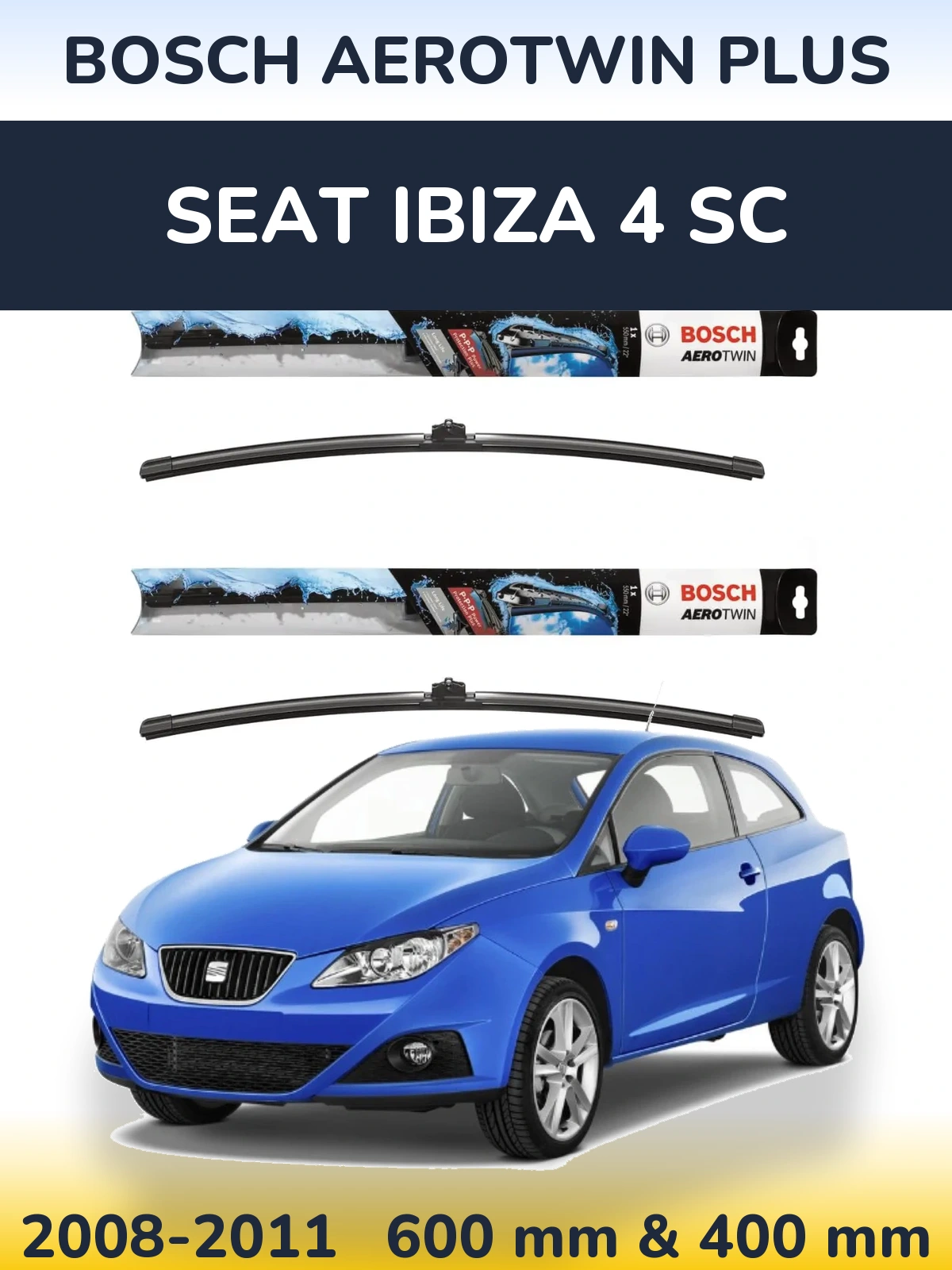Комплект передніх щіток BOSCH AeroTwin Plus 600 & 400 мм для SEAT Ibiza 4 SC 2008-2011