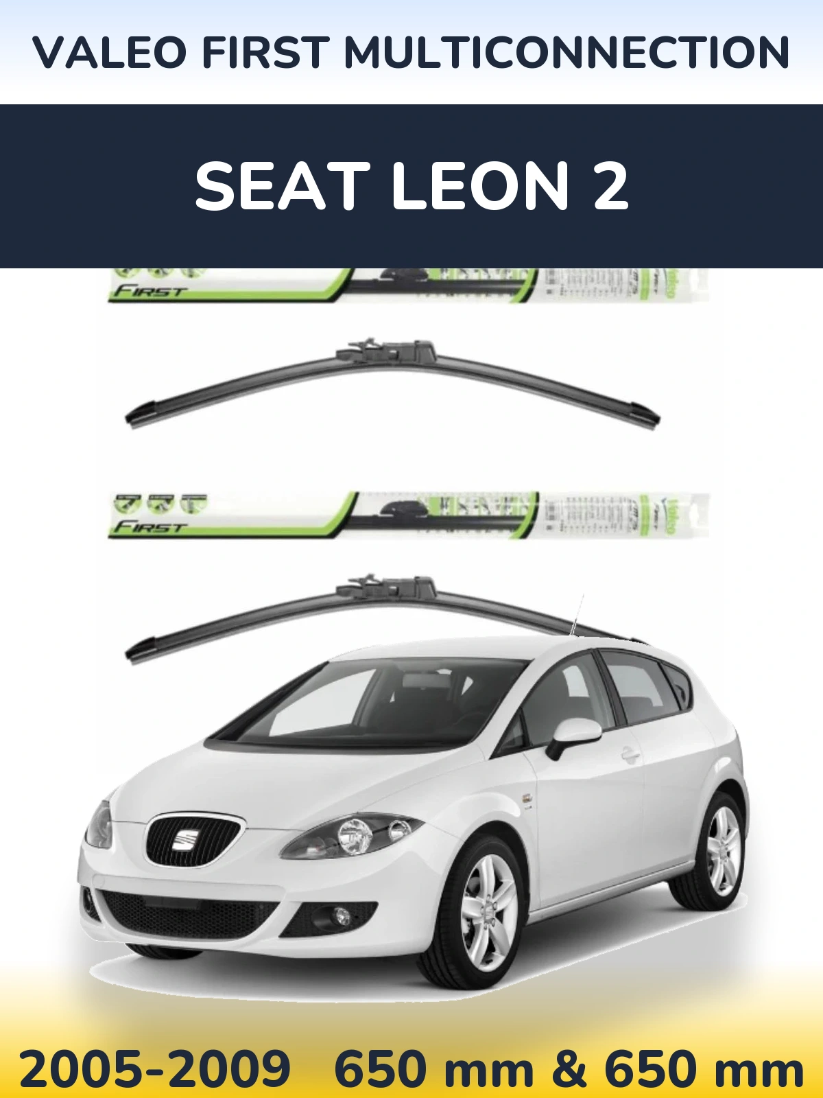 Комплект передних дворников Valeo First MultiConnection 650 & 650 мм для SEAT Leon 2 2005-2009