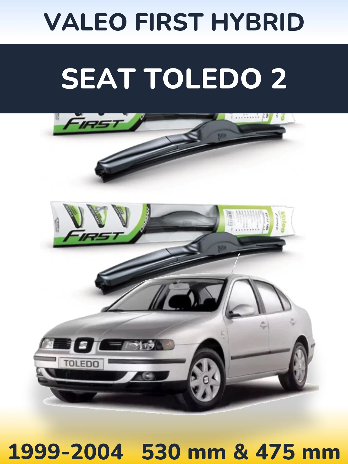 Комплект передніх щіток Valeo First Hybrid 530 & 475 мм для SEAT Toledo 2 1999-2004