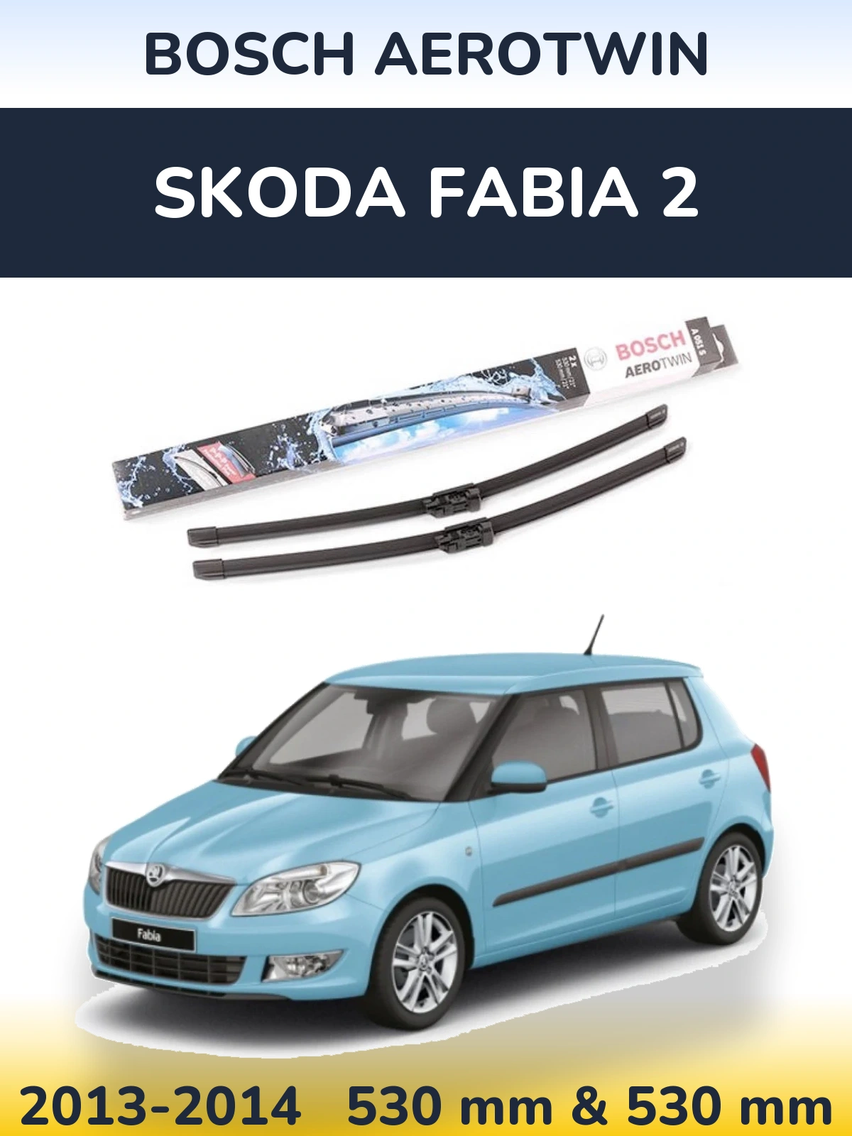 Комплект передніх щіток BOSCH AeroTwin 530 & 530 мм для Skoda Fabia 2 2013-2014