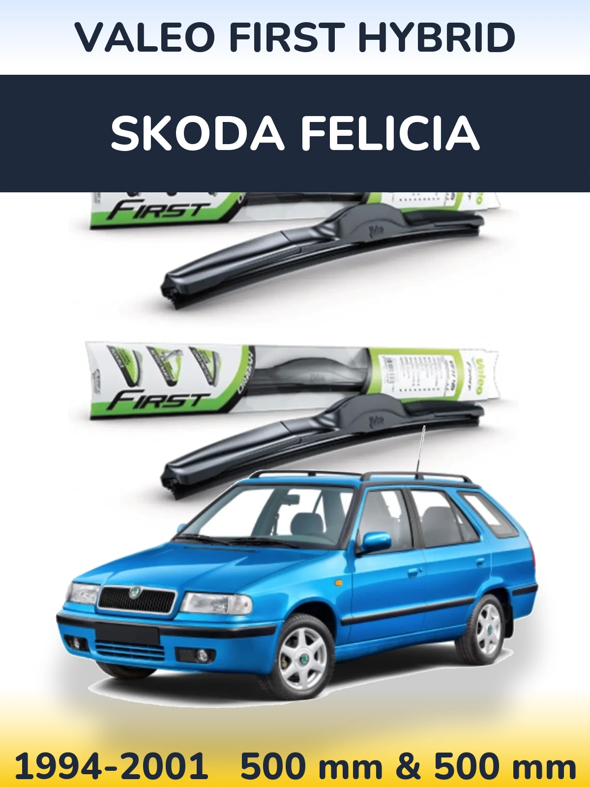 Front wiper blade set Valeo First Hybrid 500 & 500 mm for Skoda Felicia 1994-2001