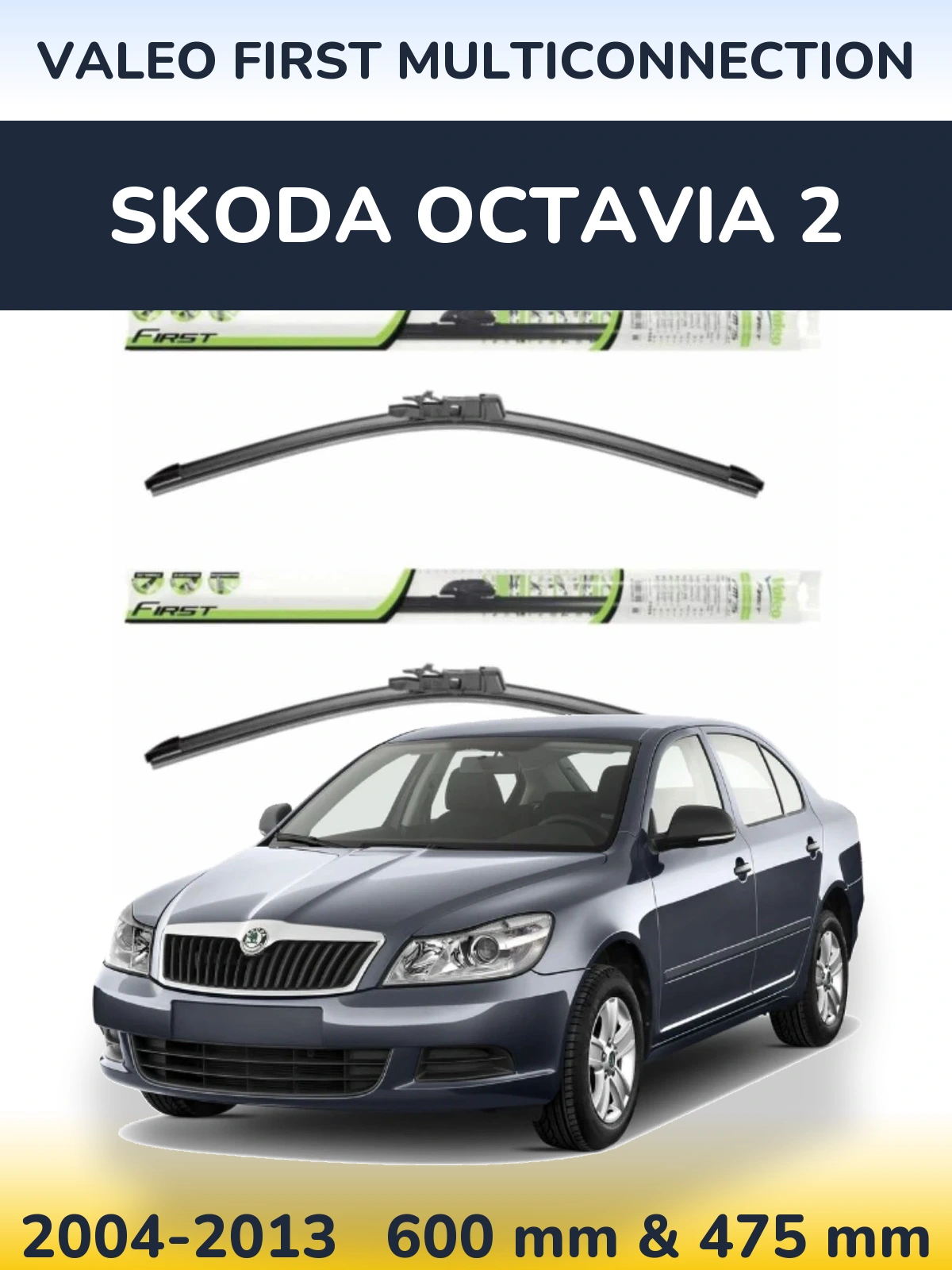 Komplet przednich wycieraczek Valeo First MultiConnection 600 & 475 mm do Skoda Octavia 2 2004-2013