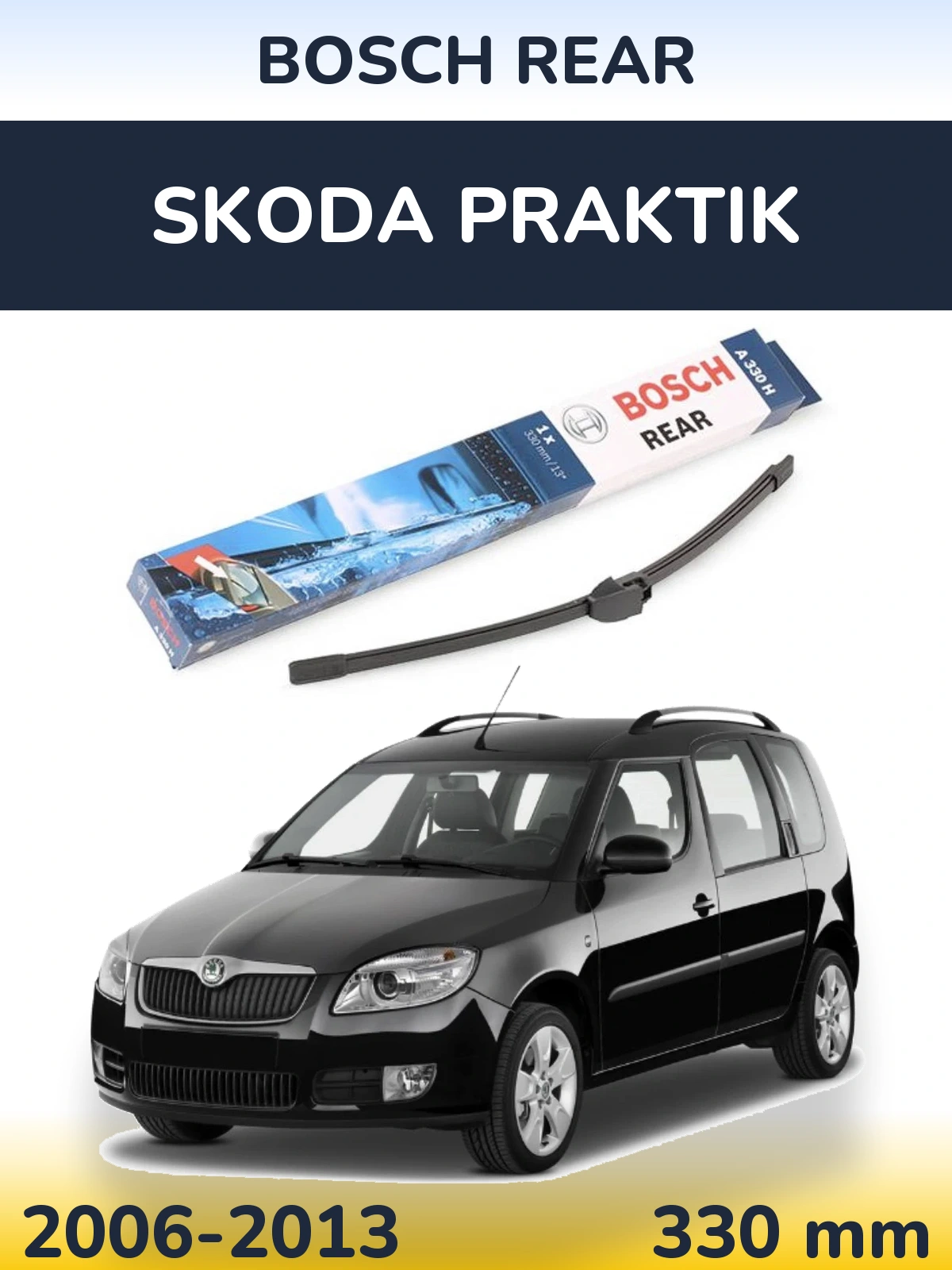 Tylna wycieraczka BOSCH Rear 330 mm do Skoda Praktik 2006-2013