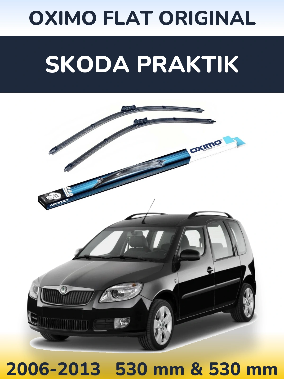 Комплект передніх щіток Oximo Flat Original 530 & 530 мм для Skoda Praktik 2006-2013