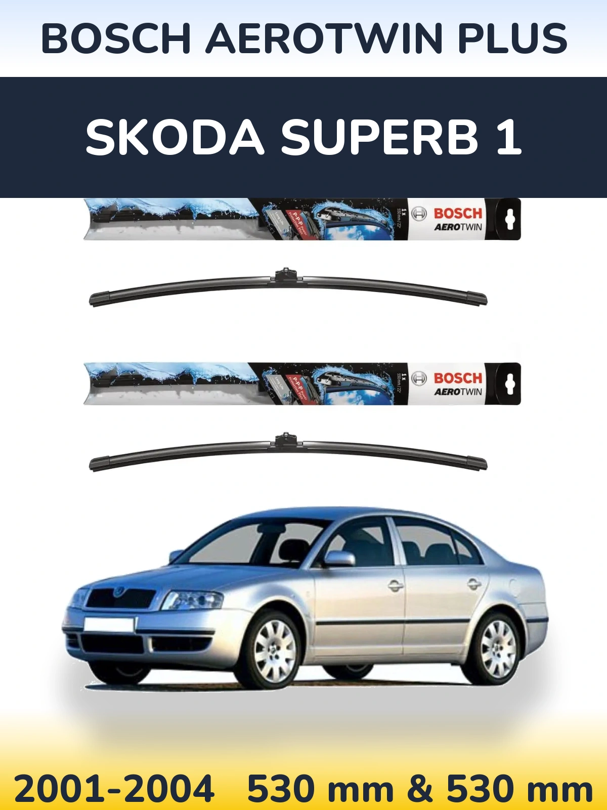 Komplet przednich wycieraczek BOSCH AeroTwin Plus 530 & 530 mm do Skoda Superb 1 2001-2004