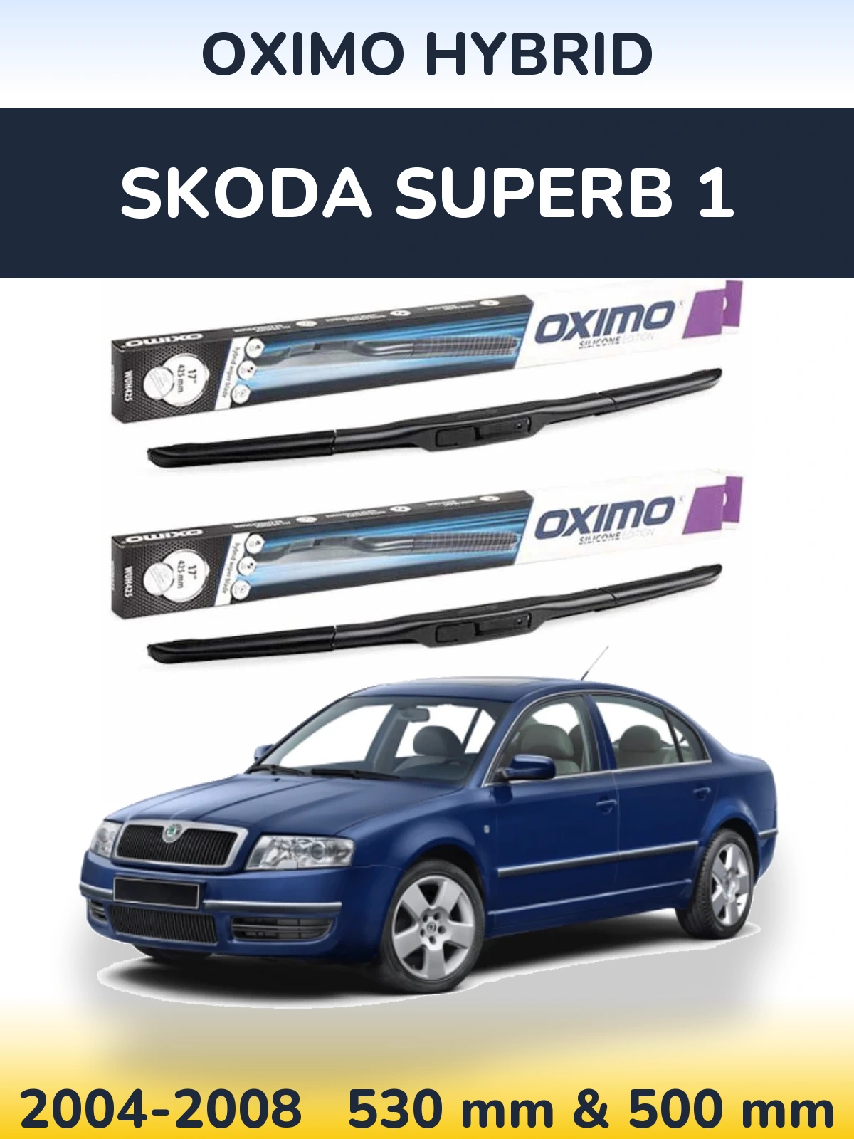 Komplet przednich wycieraczek Oximo Hybrid 530 & 500 mm do Skoda Superb 1 2004-2008