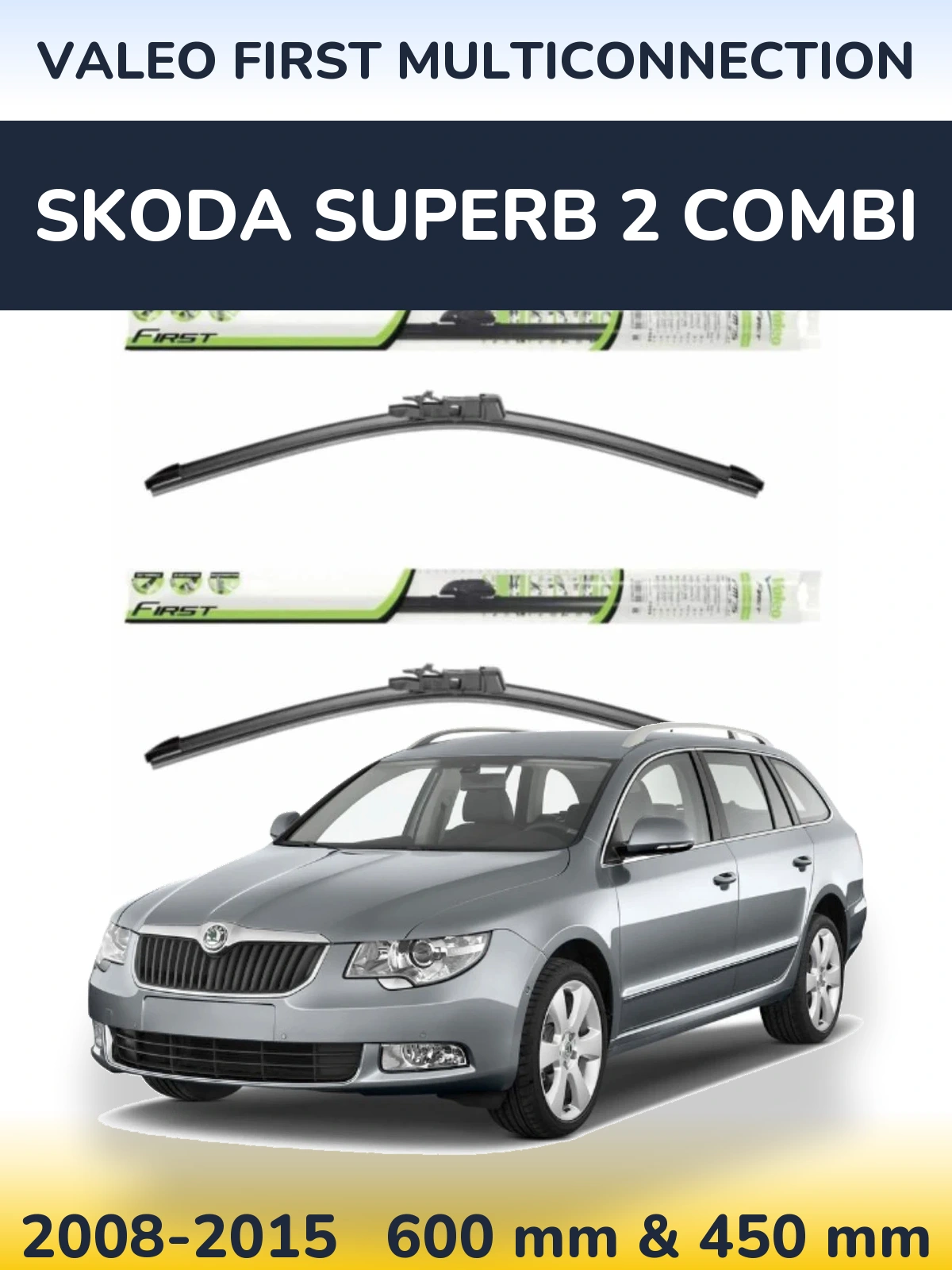 Komplet przednich wycieraczek Valeo First MultiConnection 600 & 450 mm do Skoda Superb 2 Combi 2008-2015