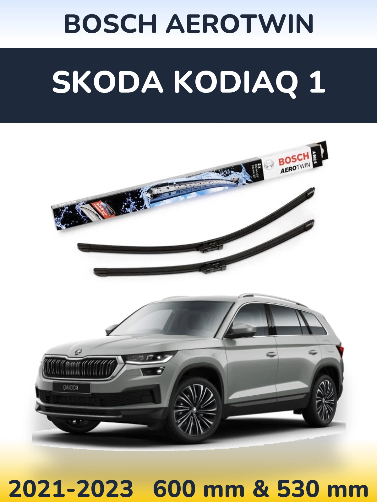 Front wiper blade set BOSCH AeroTwin 600 & 530 mm for Skoda Kodiaq 1 2021-2023