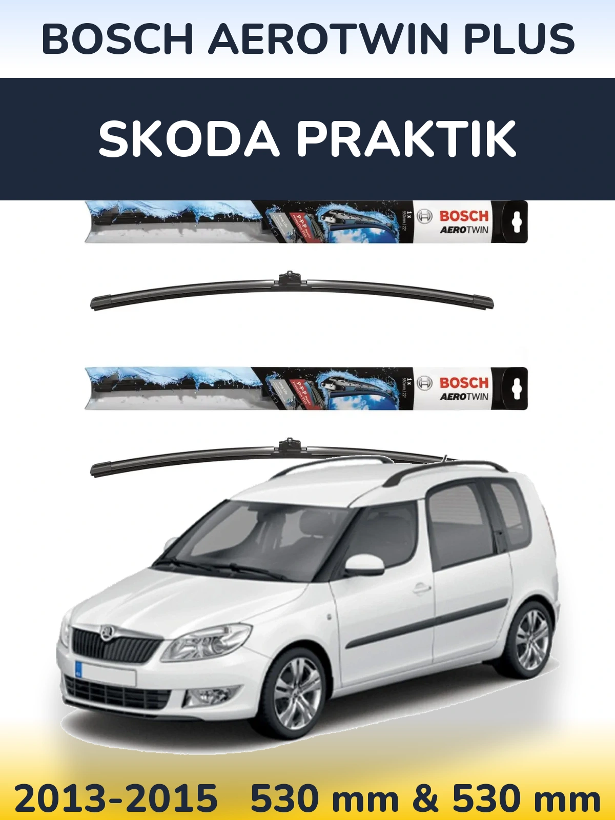 Komplet przednich wycieraczek BOSCH AeroTwin Plus 530 & 530 mm do Skoda Praktik 2013-2015