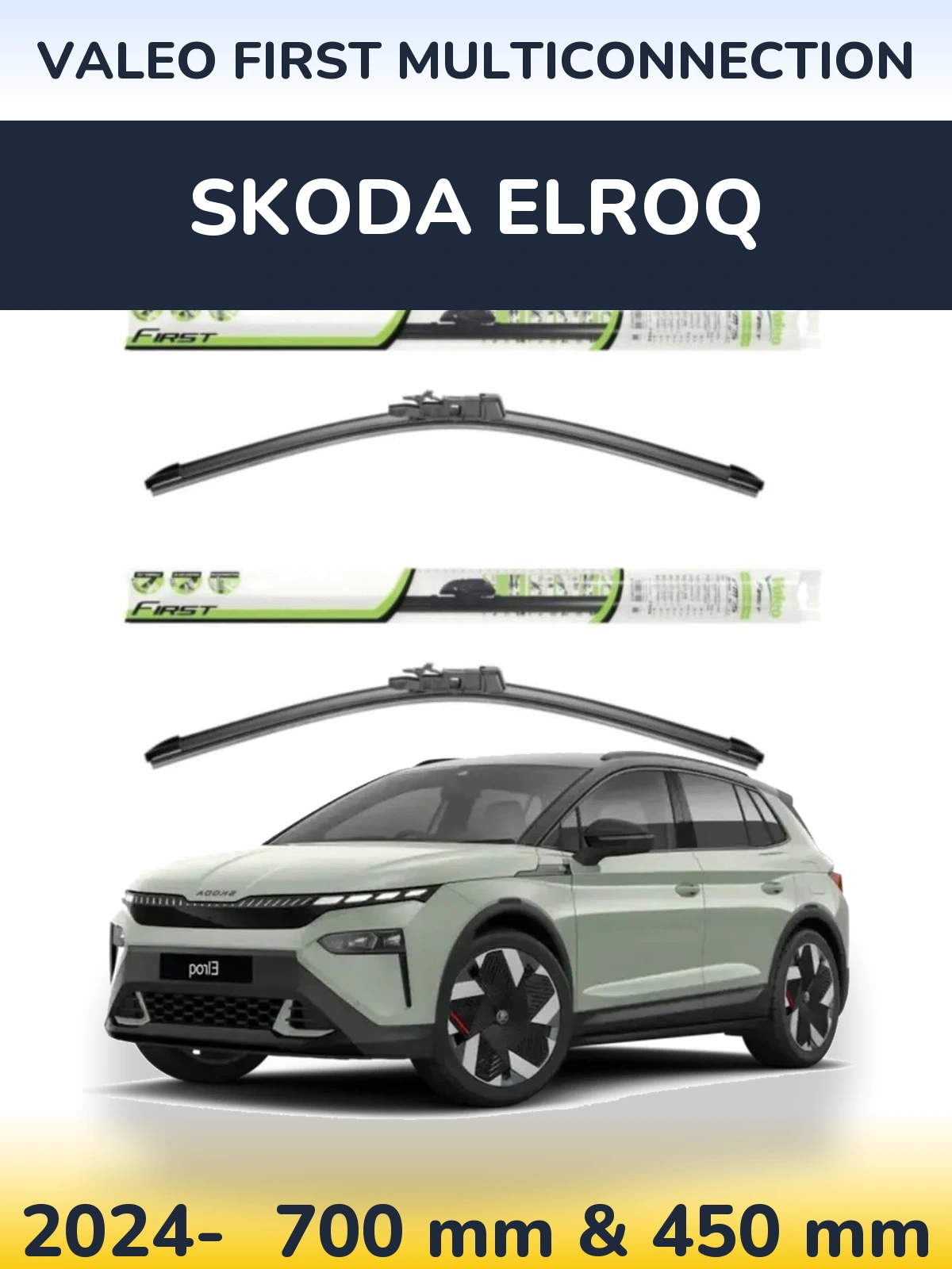 Front wiper blade set Valeo First MultiConnection 700 & 450 mm for Skoda Elroq 2024-2026