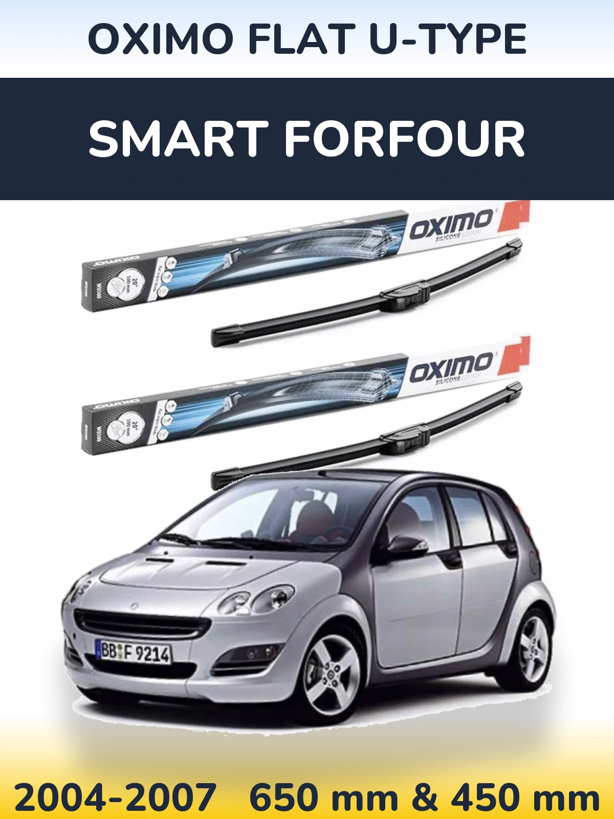 Front wiper blade set Oximo Flat U-type 650 & 450 mm for Smart Forfour 2004-2007