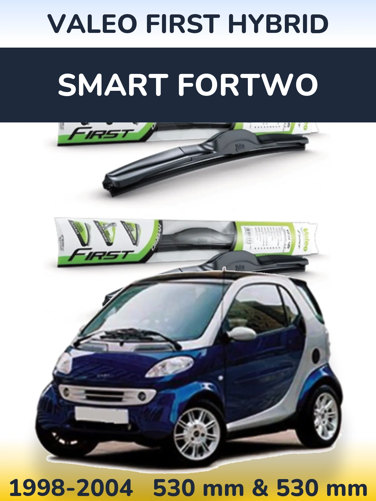 Комплект передних дворников Valeo First Hybrid 530 & 530 мм для Smart Fortwo 1998-2004