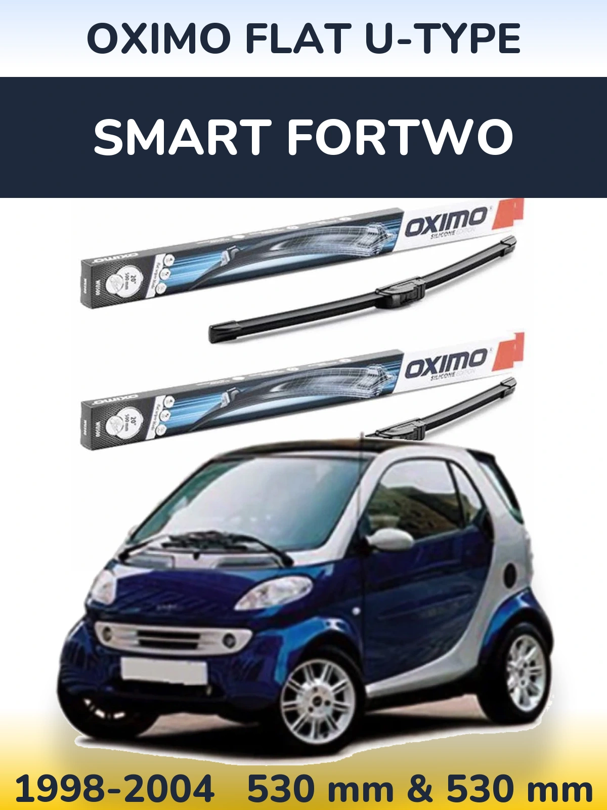 Front wiper blade set Oximo Flat U-type 530 & 530 mm for Smart Fortwo 1998-2004
