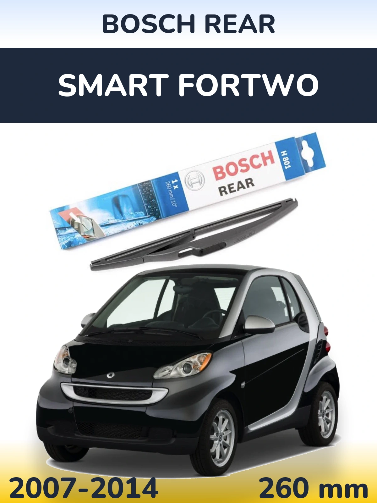 Задня щітка BOSCH Rear 260 мм для Smart Fortwo 2007-2014