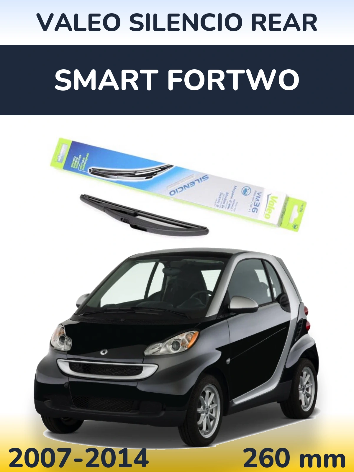Tylna wycieraczka Valeo Silencio Rear 260 mm do Smart Fortwo 2007-2014