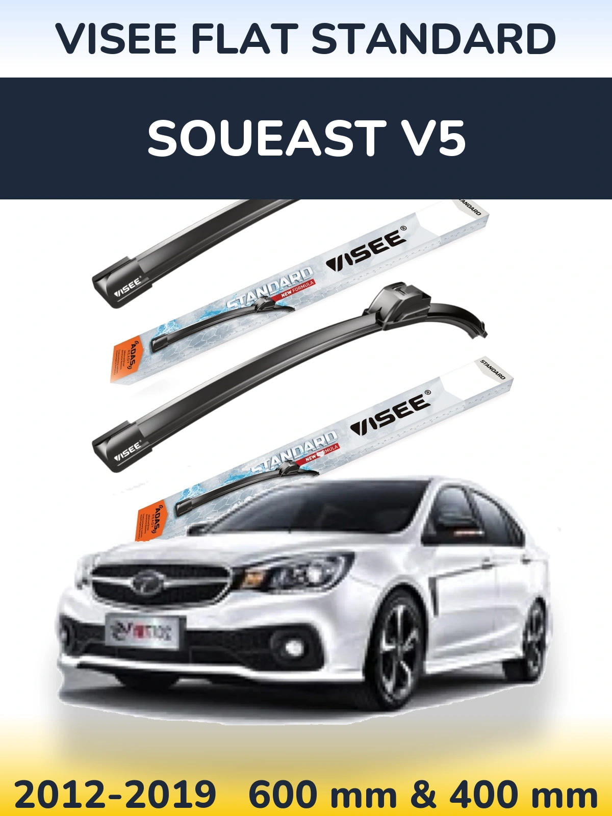 Komplet przednich wycieraczek VISEE FLAT STANDARD 600 & 400 mm do Soueast V5 2012-2019