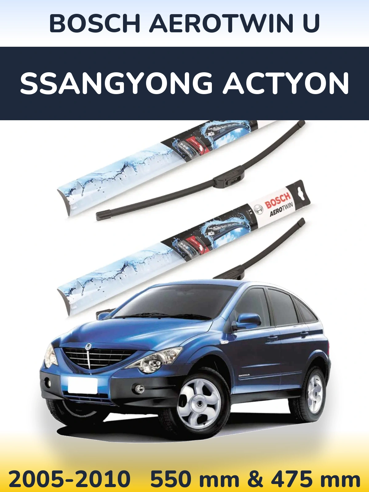 Front wiper blade set BOSCH AeroTwin U 550 & 475 mm for SsangYong Actyon 2005-2010