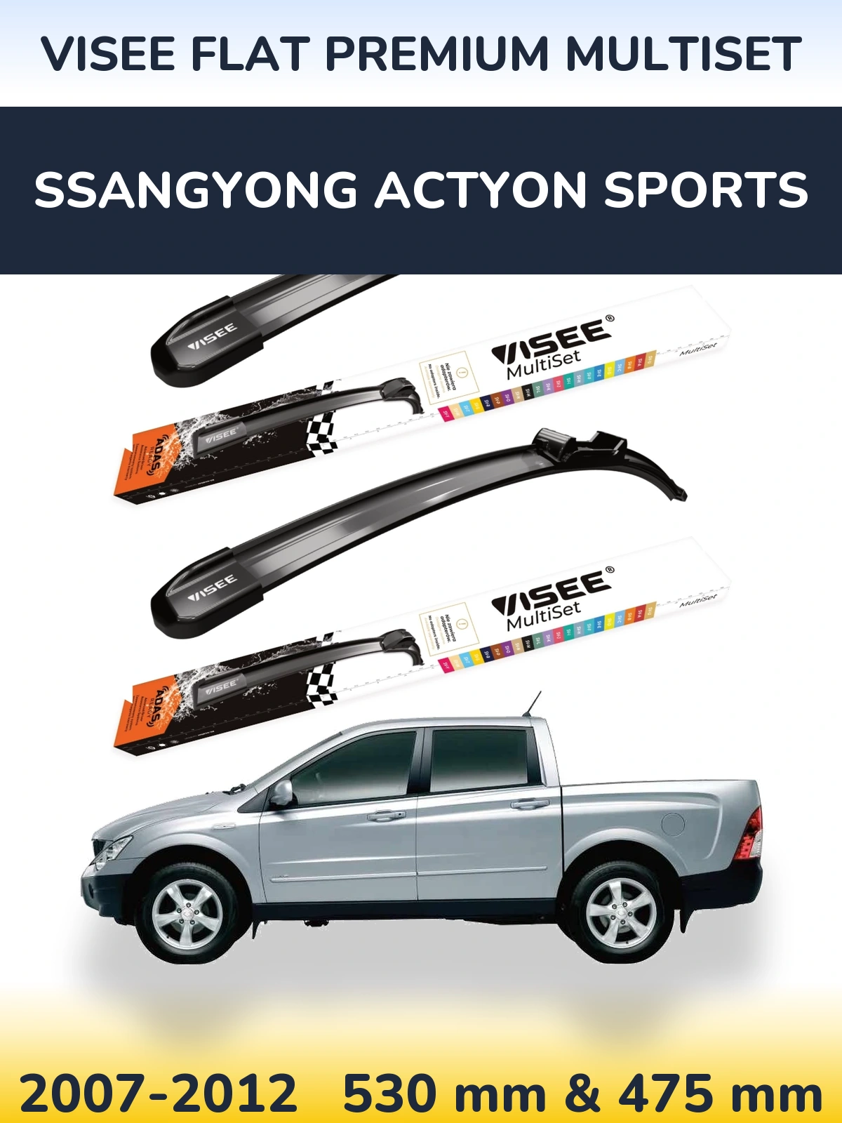 Front wiper blade set VISEE FLAT PREMIUM MultiSet 530 & 475 mm for SsangYong Actyon Sports 2007-2012