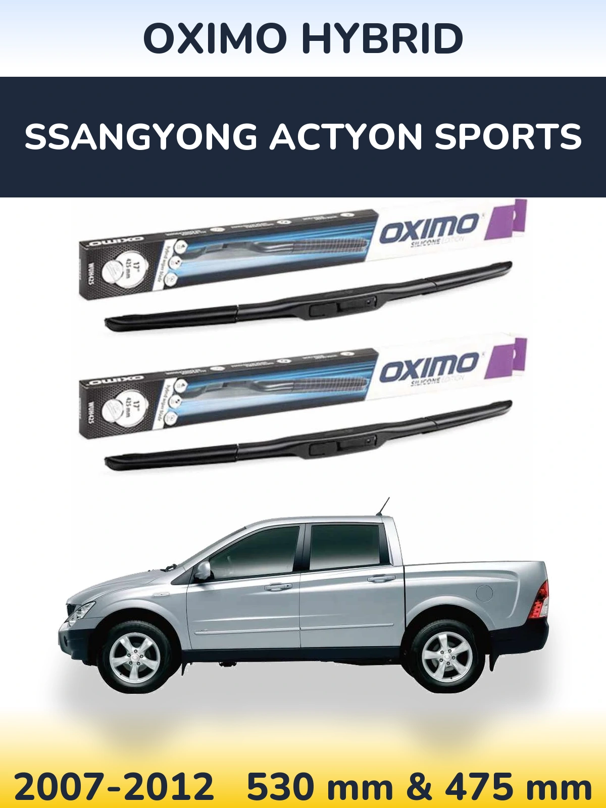 Front wiper blade set Oximo Hybrid 530 & 475 mm for SsangYong Actyon Sports 2007-2012