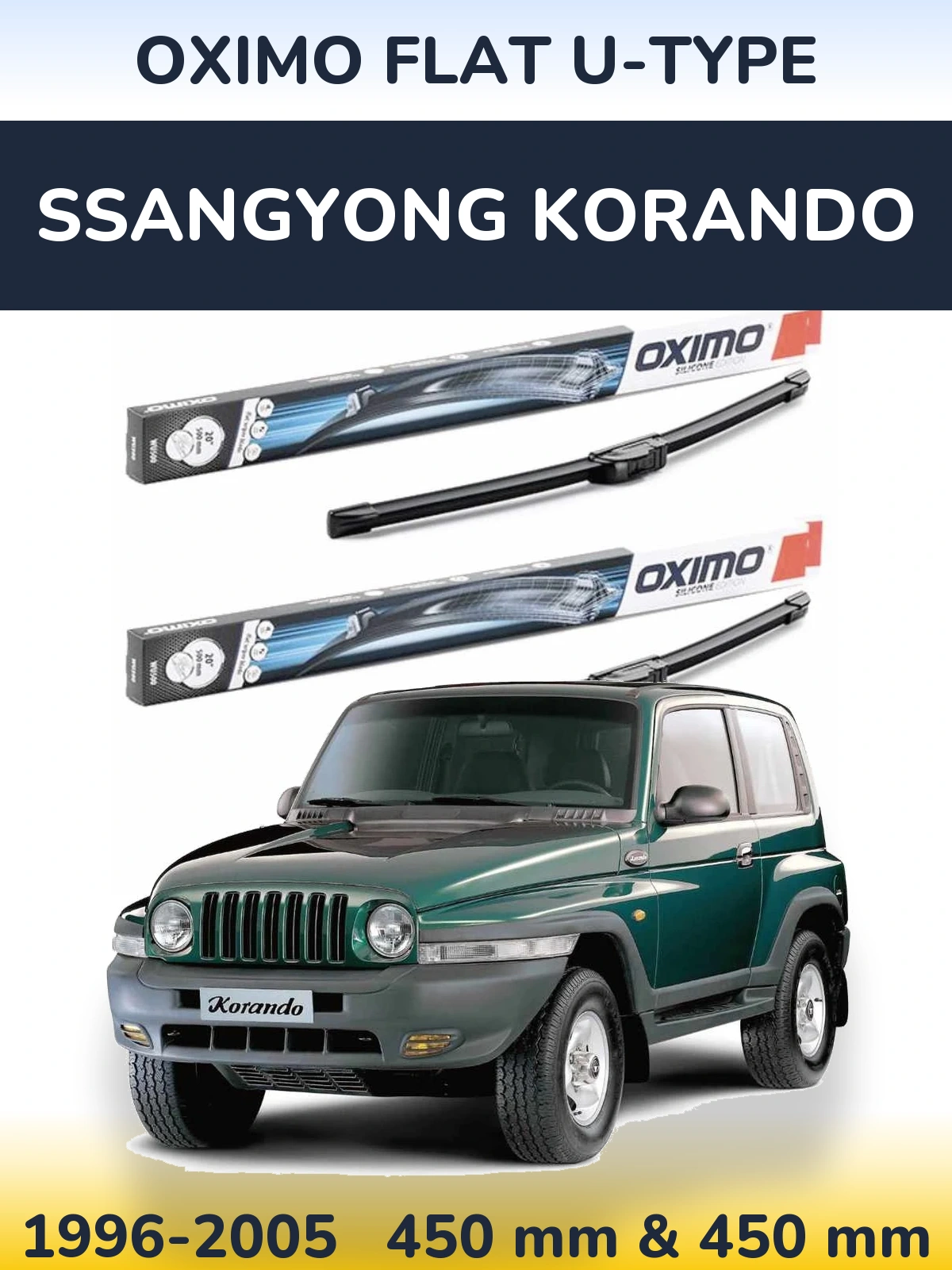 Front wiper blade set Oximo Flat U-type 450 & 450 mm for SsangYong Korando 1996-2005