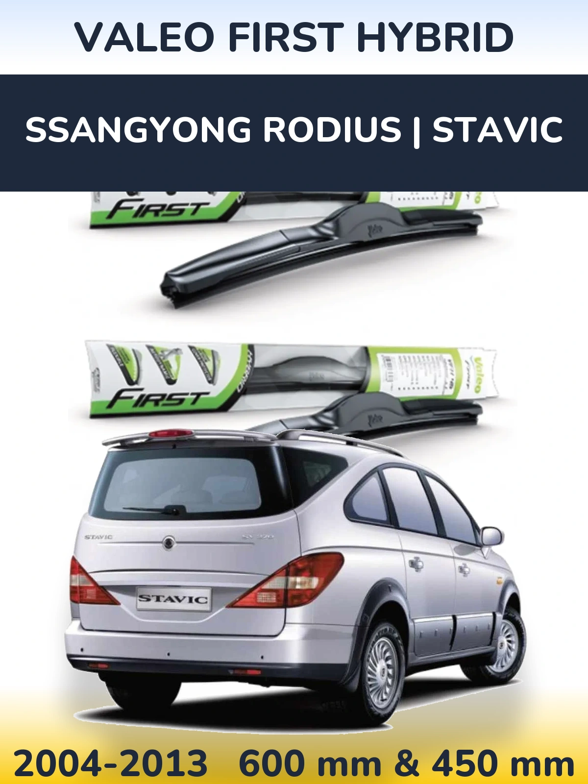 Комплект передніх щіток Valeo First Hybrid 600 & 450 мм для SsangYong Rodius | Stavic 2004-2013