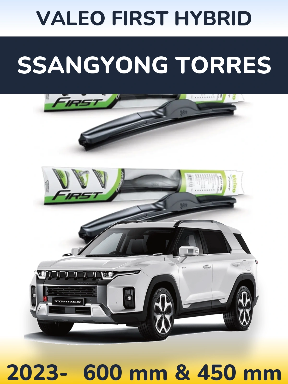 Komplet przednich wycieraczek Valeo First Hybrid 600 & 450 mm do SsangYong Torres 2023-2026