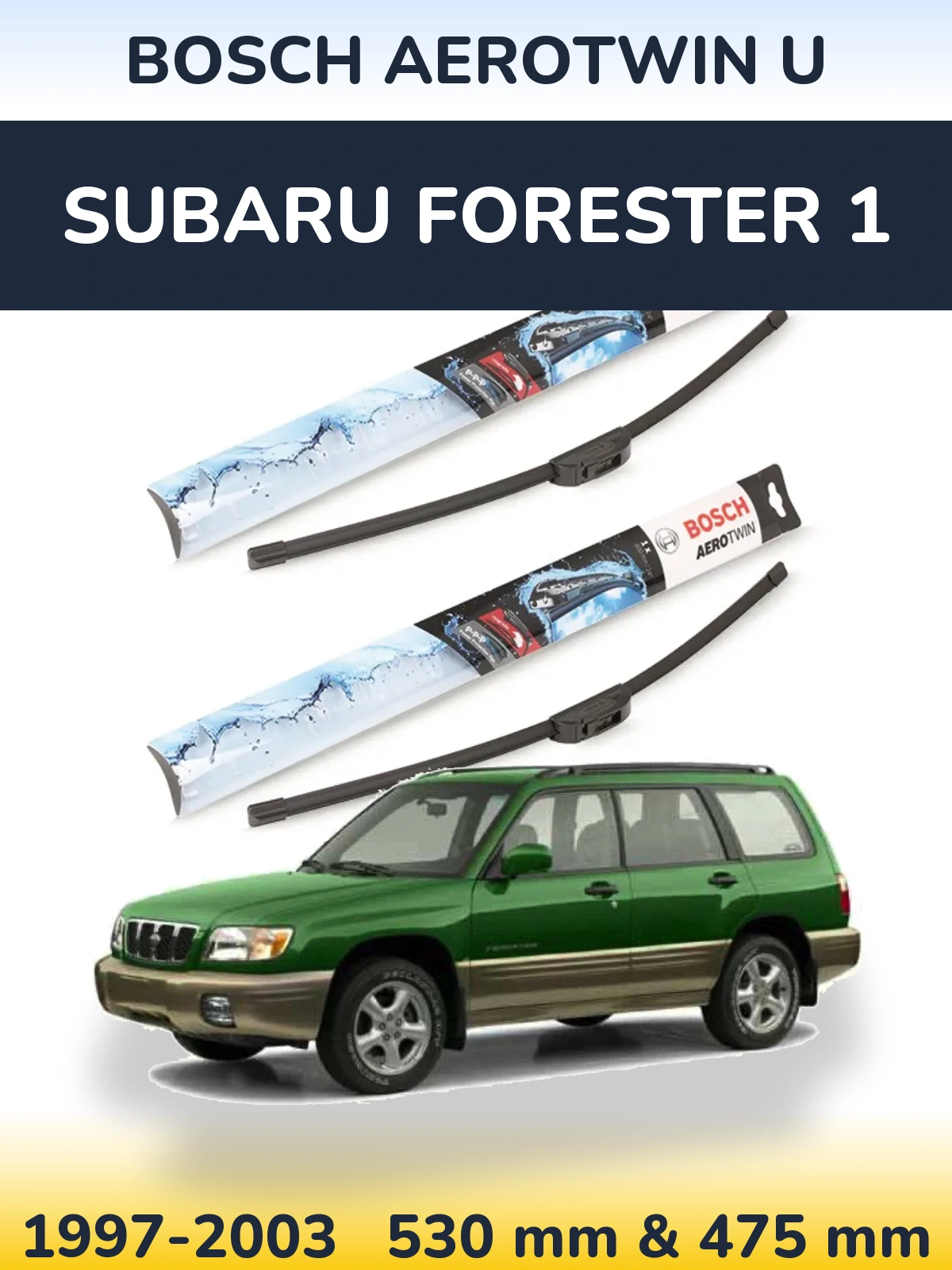 Front wiper blade set BOSCH AeroTwin U 530 & 475 mm for Subaru Forester 1 1997-2003