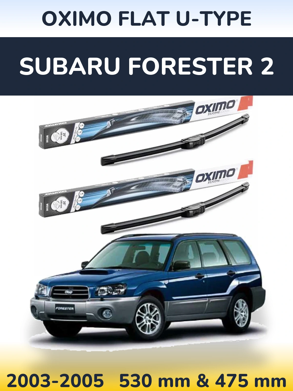 Front wiper blade set Oximo Flat U-type 530 & 475 mm for Subaru Forester 2 2003-2005