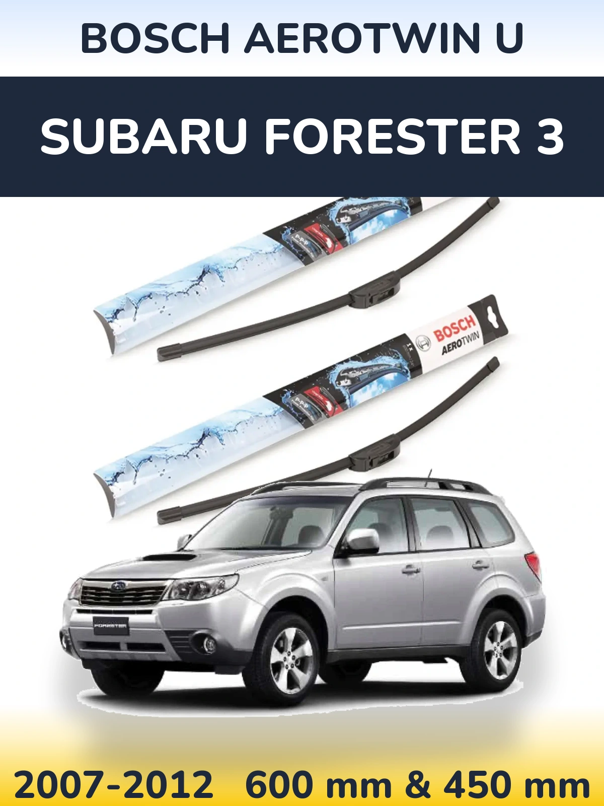 Komplet przednich wycieraczek BOSCH AeroTwin U 600 & 450 mm do Subaru Forester 3 2007-2012