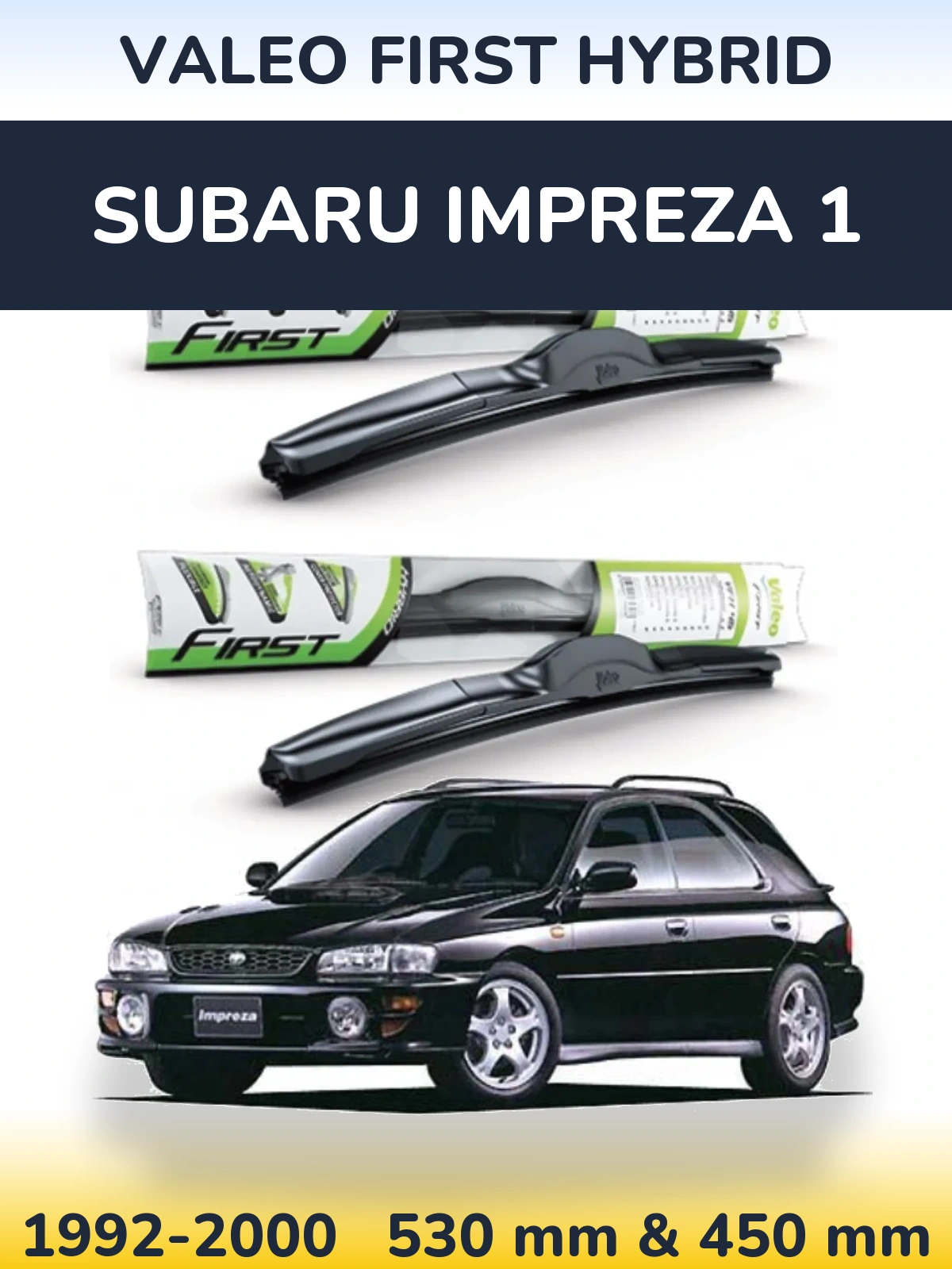 Front wiper blade set Valeo First Hybrid 530 & 450 mm for Subaru Impreza 1 1992-2000