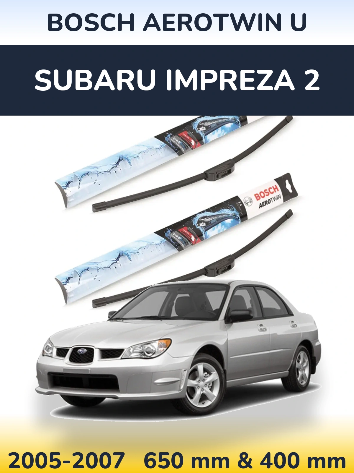 Front wiper blade set BOSCH AeroTwin U 650 & 400 mm for Subaru Impreza 2 2005-2007
