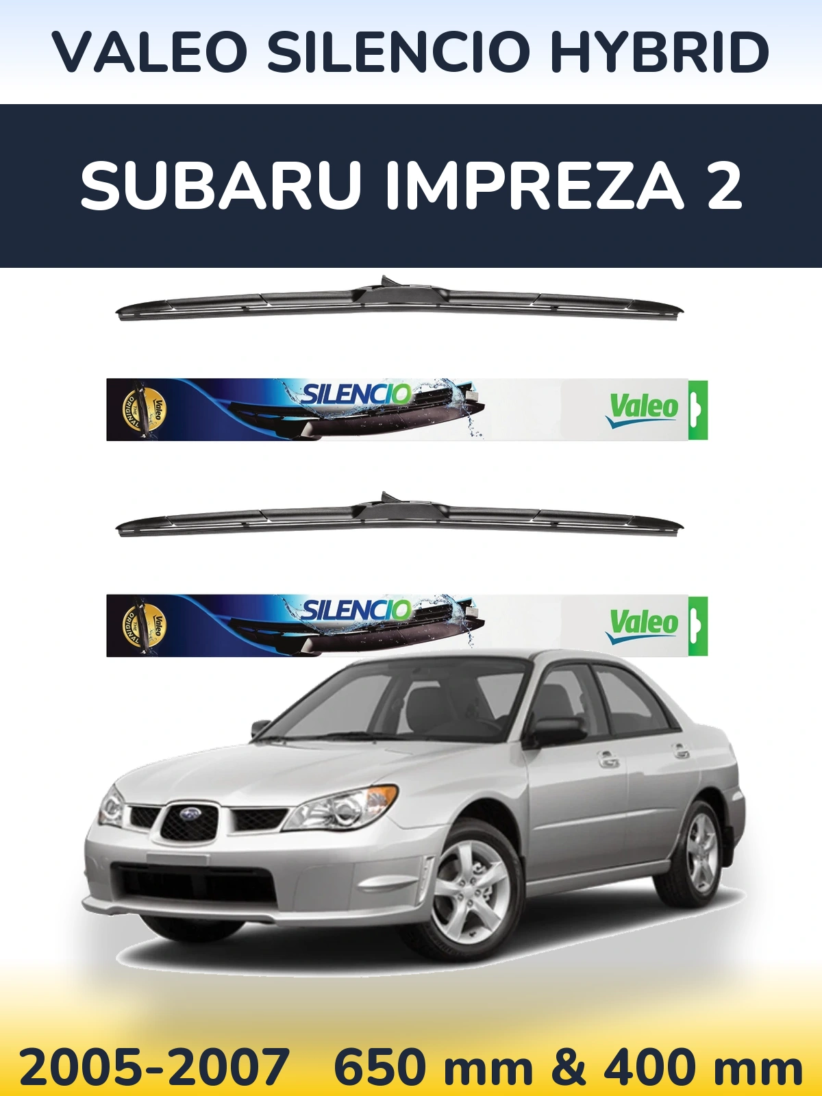 Front wiper blade set Valeo Silencio Hybrid 650 & 400 mm for Subaru Impreza 2 2005-2007