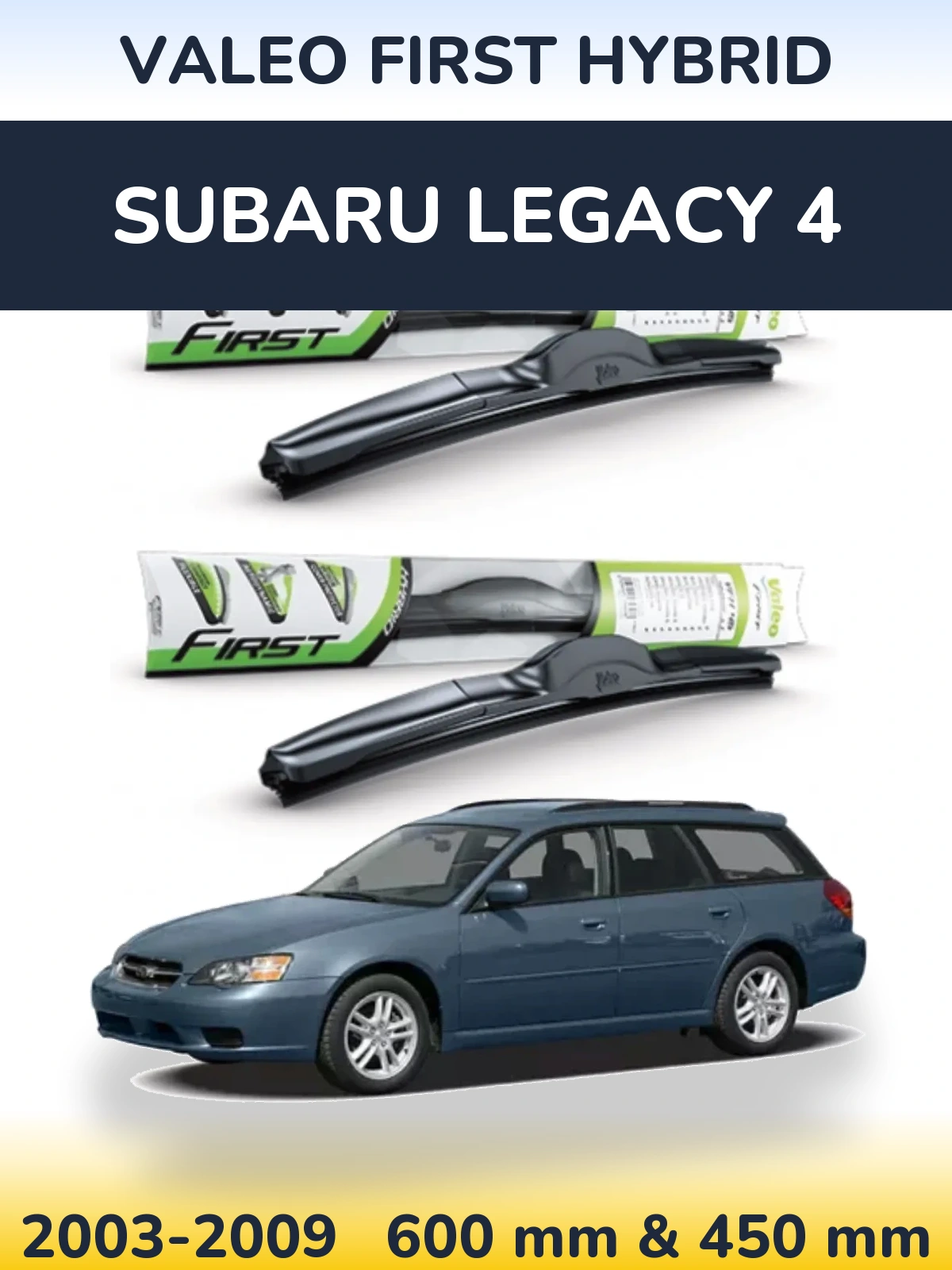 Komplet przednich wycieraczek Valeo First Hybrid 600 & 450 mm do Subaru Legacy 4 2003-2009