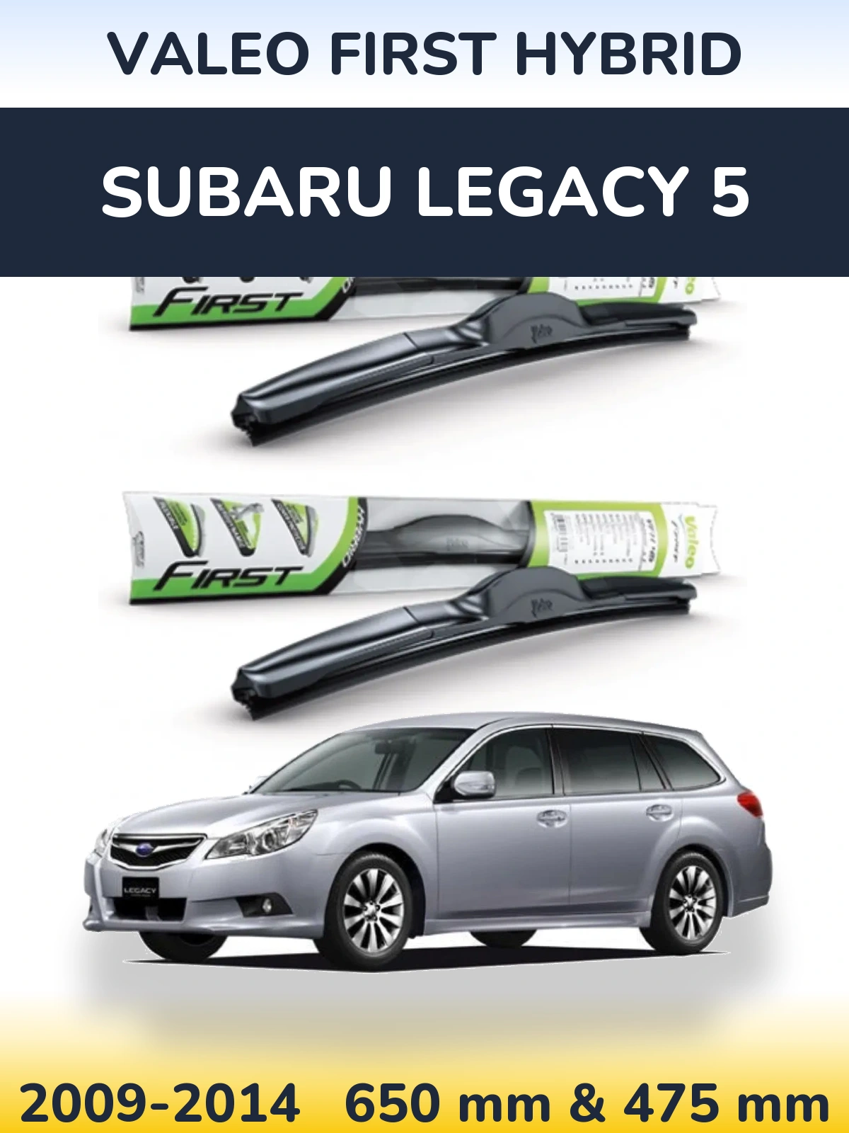 Komplet przednich wycieraczek Valeo First Hybrid 650 & 475 mm do Subaru Legacy 5 2009-2014