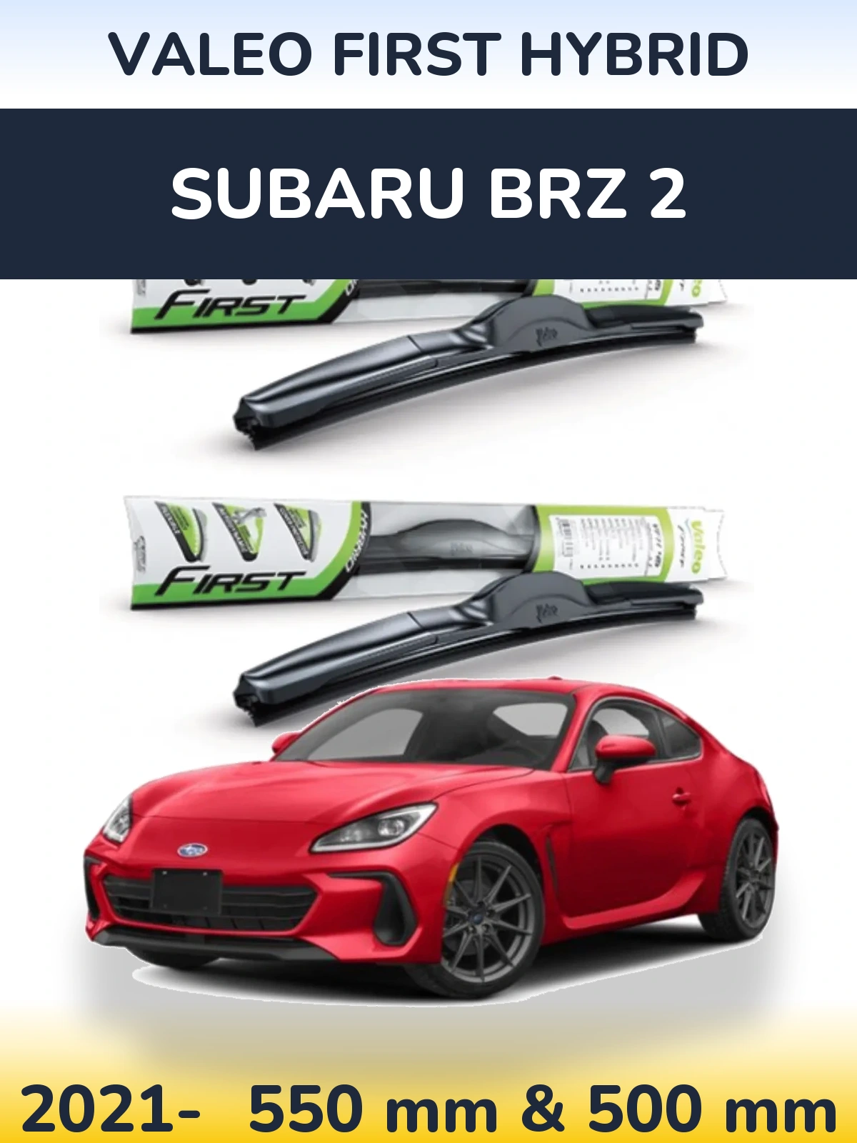 Front wiper blade set Valeo First Hybrid 550 & 500 mm for Subaru BRZ 2 2021-2026
