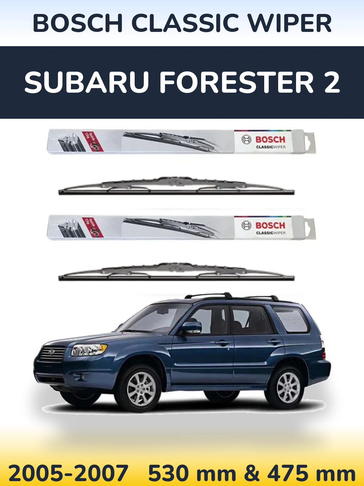 Комплект передніх щіток BOSCH Classic Wiper 530 & 475 мм для Subaru Forester 2 2005-2007