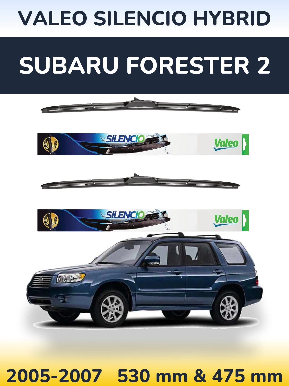 Front wiper blade set Valeo Silencio Hybrid 530 & 475 mm for Subaru Forester 2 2005-2007