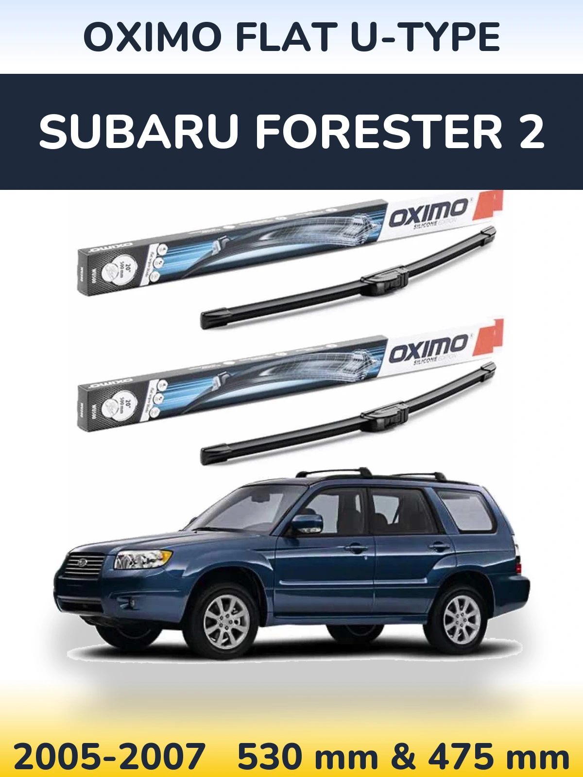 Front wiper blade set Oximo Flat U-type 530 & 475 mm for Subaru Forester 2 2005-2007