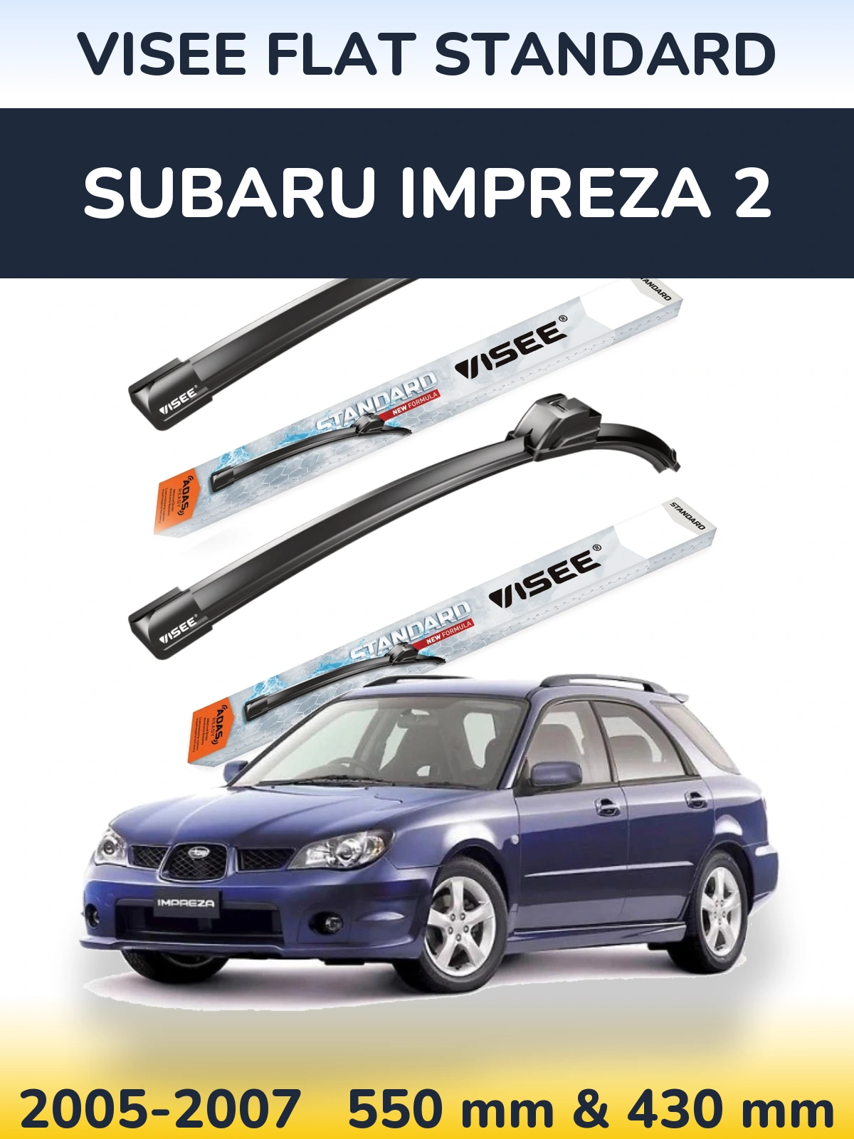 Komplet przednich wycieraczek VISEE FLAT STANDARD 550 & 430 mm do Subaru Impreza 2 2005-2007