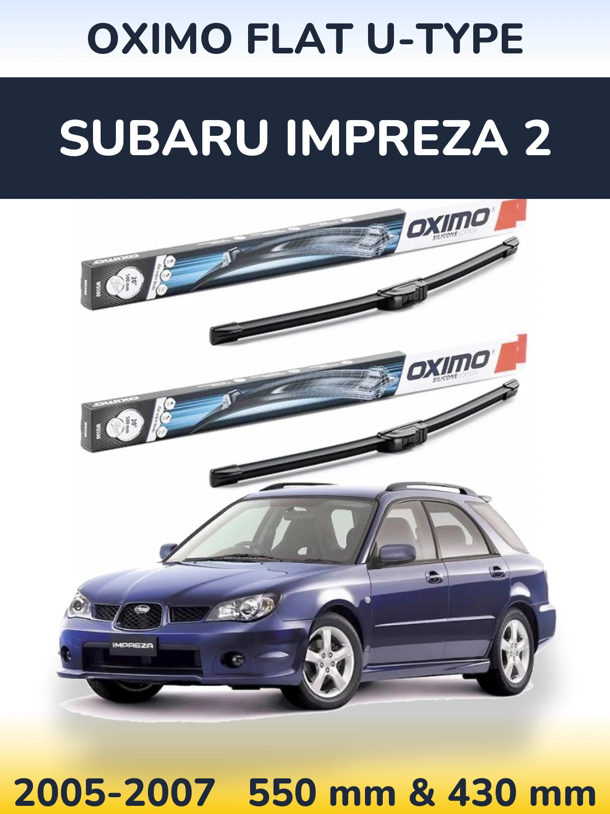 Front wiper blade set Oximo Flat U-type 550 & 430 mm for Subaru Impreza 2 2005-2007